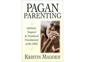 Pagan Parenting: Spiritual, Magical and Emotional Development of the Child, by Kristin Madden, paperback, good condition