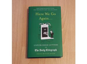 Here We Go Again...: Unpublished Letters to the Daily Telegraph by Kate Moore, Hardback (2022)