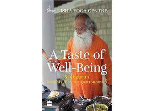 A Taste of Well-Being: Sadhgurus Insights for Your Gastronomics Paperback, new